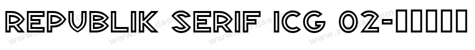 Republik Serif ICG 02字体转换